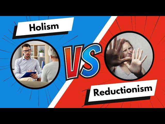 Holism & Reductionism | What's the best way to EXPLAIN behaviour?