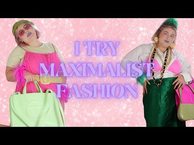 TRYING THE MAXIMALIST FASHION TREND | Hannah Tyson