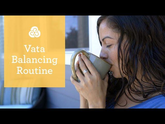 Vata Dosha Routine [5 Tips for Creating Balance in Your Day]