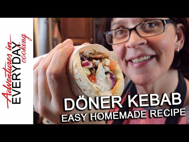 Homemade Döner Kebab - Adventures in Everyday Cooking