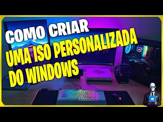 TUTORIAL CRIANDO UMA iSO DO WINDOWS 11 LEVE E COM PROGRAMAS PRÉ INSTALADOS - GUIA COMPLETO!