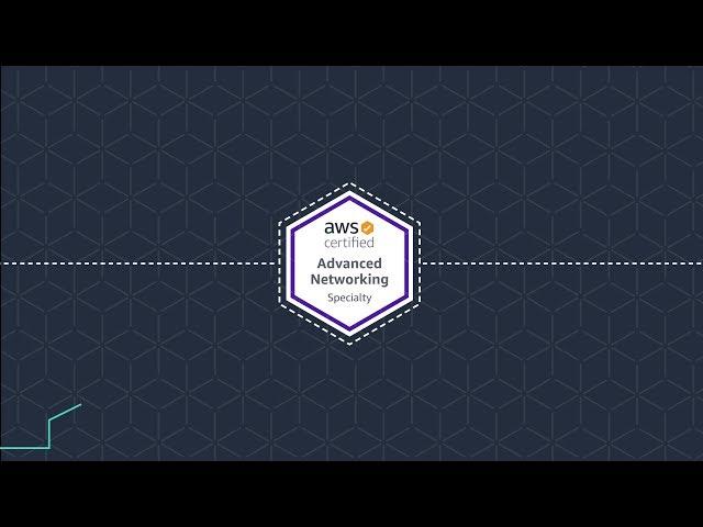 AWS Certified Advanced Networking - Specialty