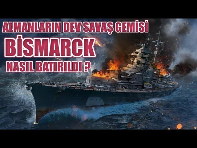 ALMANLARIN DEV SAVAŞ GEMİSİ BİSMARCK NASIL BATIRILDI ? 2. dünya savaşı tarihi