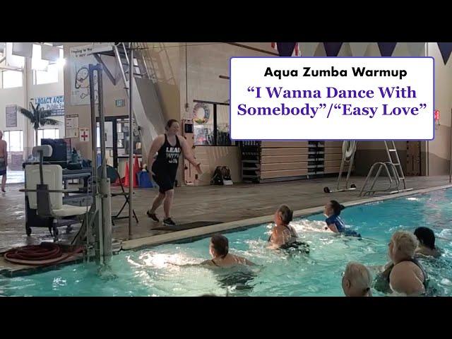 Aqua Zumba Warmup "I Wanna Dance With Somebody"/"Easy Love"