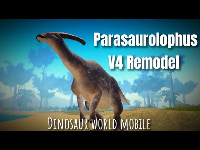 Parasaurolophus V4 Remodel Dinosaur world Mobile