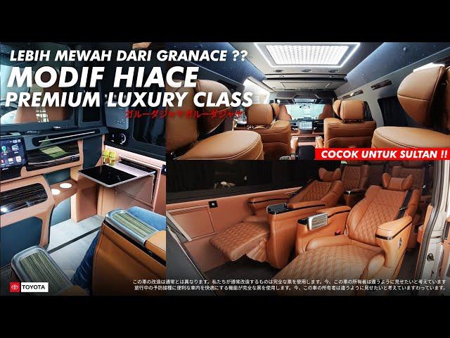 WOWW LEBIH MEWAH DARI GRANACE & ALPHARD??! MODIF HIACE PREMIUM LUXURY  TERMEWAH DI TAHUN 2023