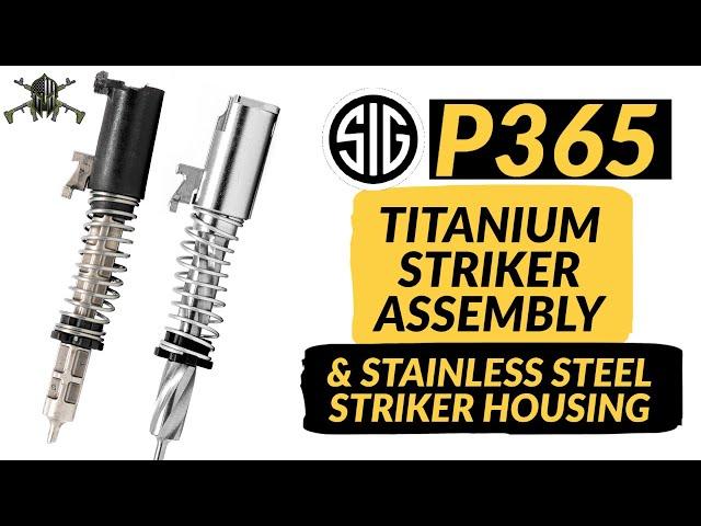 Sig Sauer P365 Titanium Striker Assembly Upgrade - P365 Stainless Steel Striker Housing Replacement