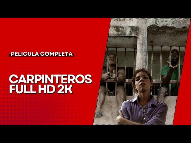 Carpinteros FULL HD - Pelicula  Dominicana Completa 