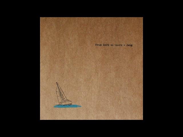 Dwig – From Here To There [Full Album]