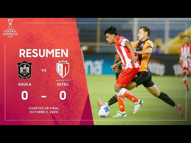 Águila vs Real Estelí | Copa Centroamericana 2024 | Cuartos de Final