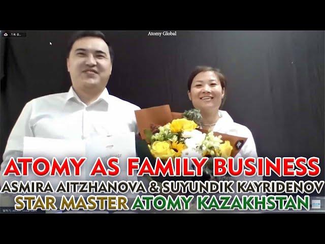 Atomy as Family Business, Asmira Aitzhanova & Suyundik Kayridenov Star Master, Atomy Kazakhstan