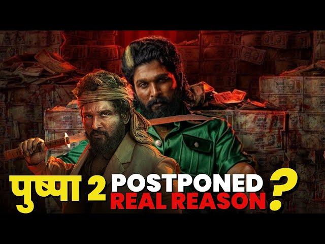 The REAL Reason Pushpa 2 Release Date Was Postponed!