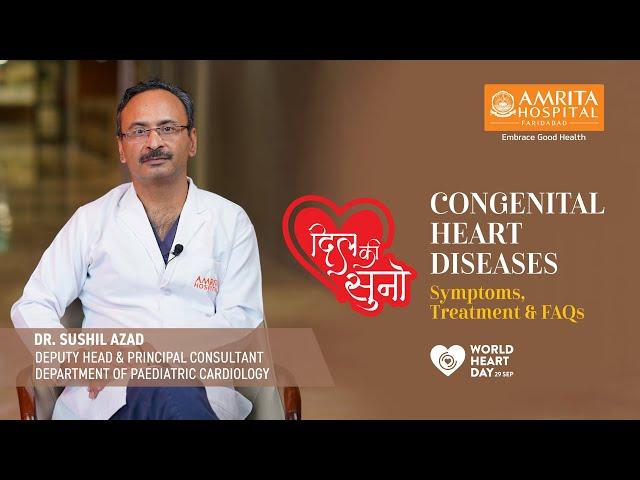 Congenital Heart Disease - Symptoms, Treatment & FAQs | Amrita Hospital, Faridabad