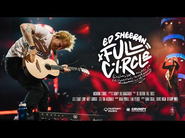 Ed Sheeran - Full Circle (2022 Mathematics Tour Documentary)