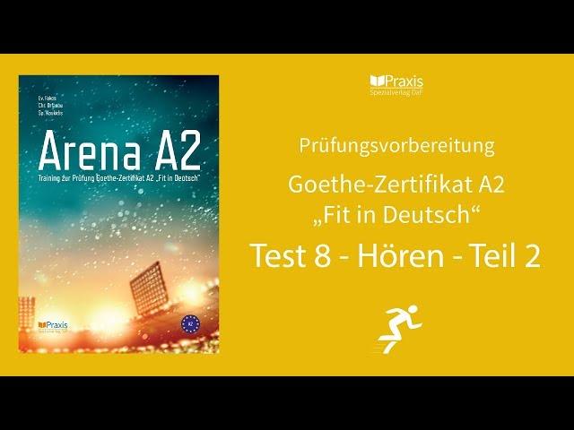 Arena A2 | Test 8, Hören, Teil 2 | Prüfungsvorbereitung Goethe-Zertifikat A2