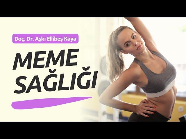 Meme Sağlığı - Doç. Dr. Aşkı Ellibeş Kaya