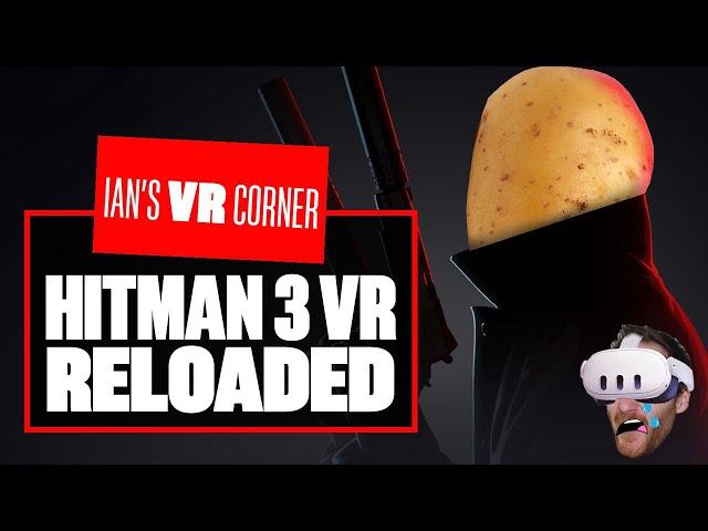 Hitman 3 VR Reloaded Is THE PITS, MAN - Hitman 3 VR Reloaded Meta Quest 3 Gameplay - Ian's VR Corner