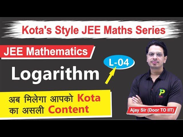 Logarithm | Lecture 4 | Kota's Style JEE Maths Series | JEE Main | Ajay Sir | TPlive Kota