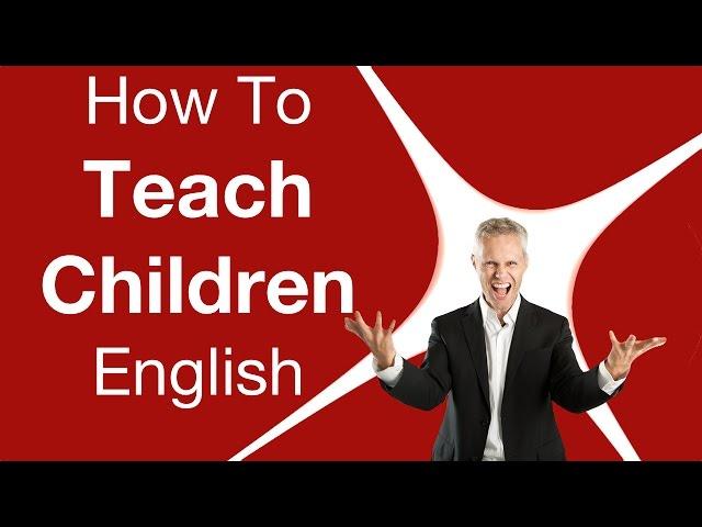 How To Teach Children English