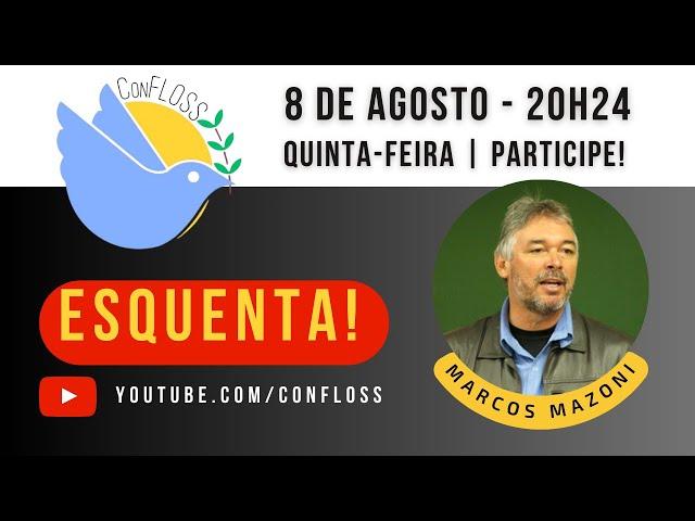   ESQUENTA CONFLOSS, com Marcos Vinicius Mazoni | O uso de software livre do IBGE