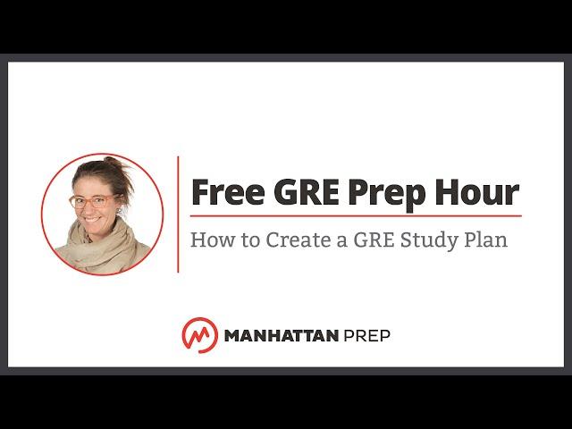 Free GRE Prep Hour: How to Create a GRE Study Plan