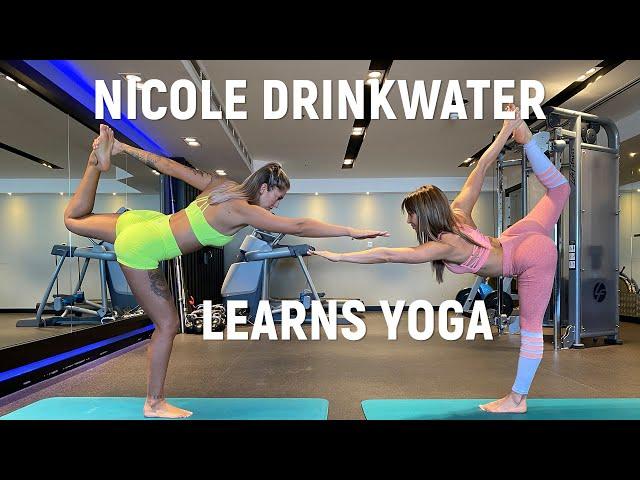 NICOLE DRINKWATER LEARNS YOGA!