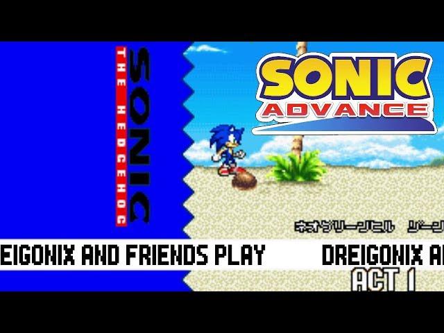 Dreigonix and Friends Play Sonic Advance (Episode 1)