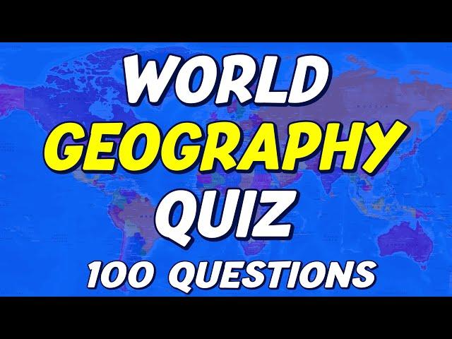 World Geography Quiz  100 Questions! How good is your geography knowledge?