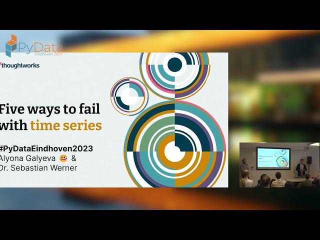 Alyona Galyeva & Dr. Sebastian Werner - 5 ways to fail with time series