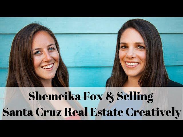 Selling Santa Cruz Real Estate Creatively