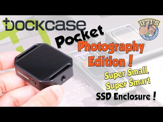 Dockcase Pocket Photography Edition - Portable Smart M.2 2230 SSD Enclosure : REVIEW