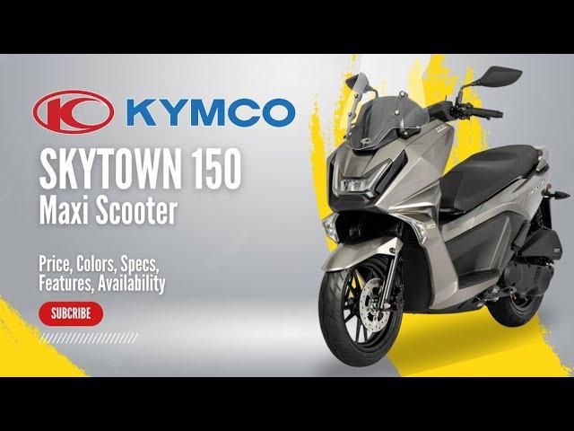 NEW 2025 Kymco Skytown 150: Price, Colors, Specs, Features, Availability