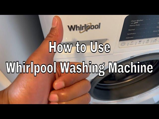 Whirlpool Washing Machine  - How to Use