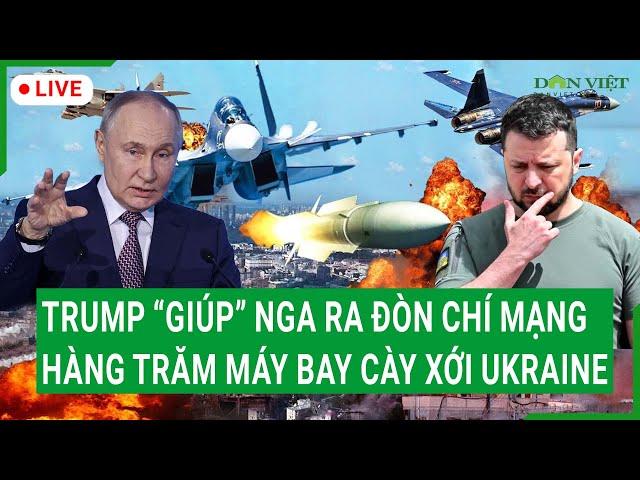 Trực tiếp: Trump “giúp” Nga ra đòn chí mạng, hàng trăm máy bay thả bom tấn xuống Ukraine