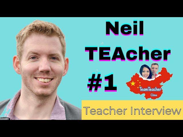 Neil TEAcher Interview - TeamTeacherChina (ELT: Under The Covers #1)