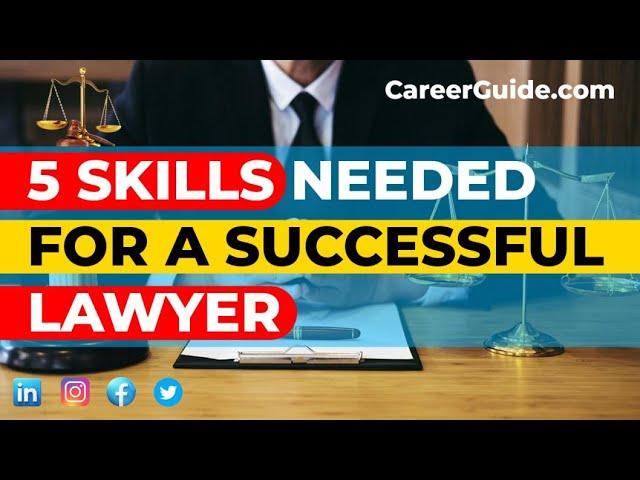 5 Skills Needed for a Successful Lawyer | Career Tips | Start a New Career