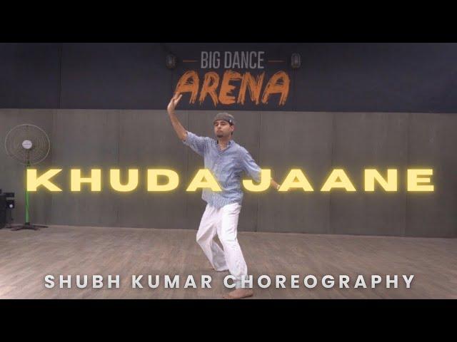 KHUDA JAANE | BACHNA AE HASEENO | KK | SHIPA RAO | SHUBH KUMAR CHOREOGRAPHY #dancecover #khudajane