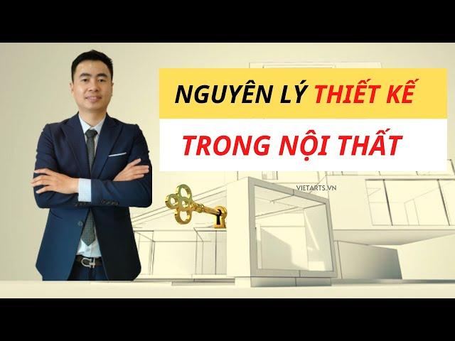 6 NGUYÊN LÝ TRONG THIẾT KẾ NỘI THẤT I AI CŨNG NÊN BIẾT ? I NGUYỄN VĂN VIỆT