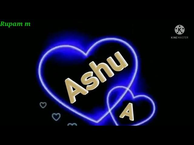 Ashu name whatsApp status, Ashu love Status