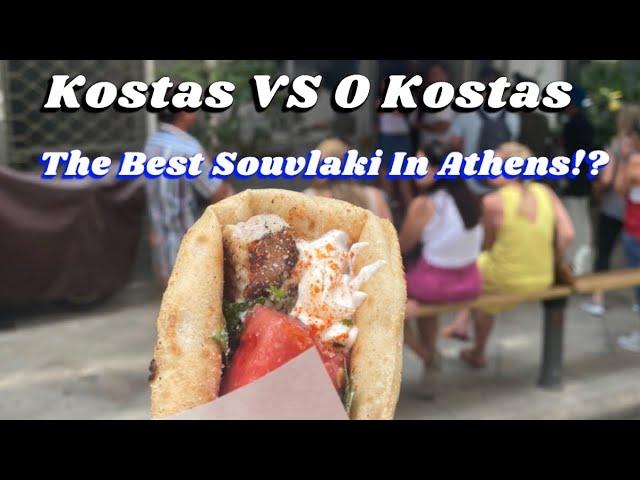 The Best Souvlaki In Athens!?|Kostas VS O Kostas|Who Makes It Better?