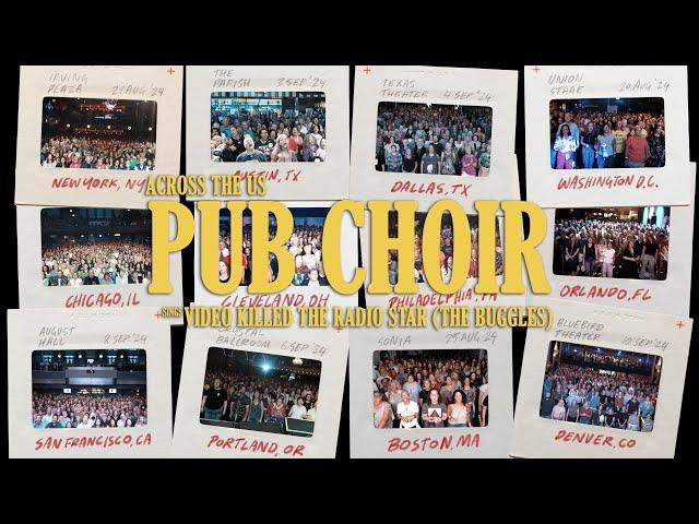 Pub Choir sings 'Video Killed the Radio Star' (The Buggles) across the US
