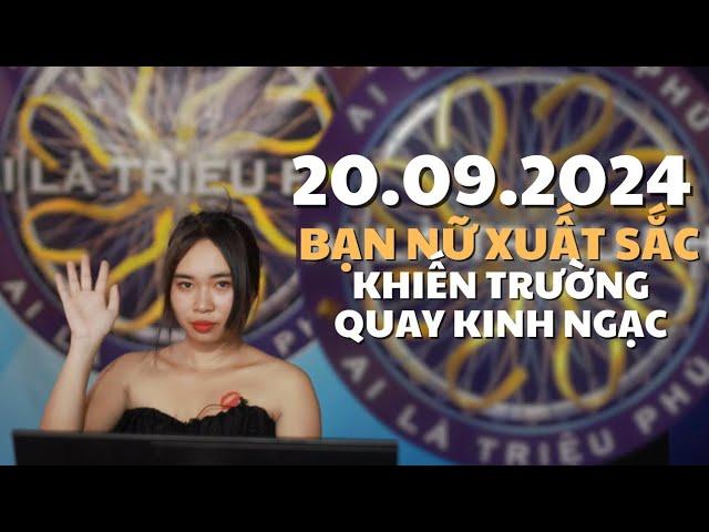 AI LÀ TRIỆU PHÚ 20.09.2024 BẠN NỮ  KHIẾN TRƯỜNG QUAY Trầm Trồ KINH NGẠC