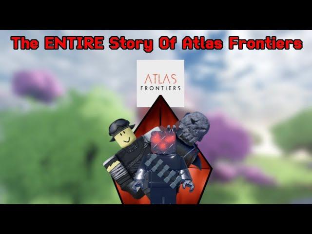 The COMPLETE Story Of Atlas Frontiers