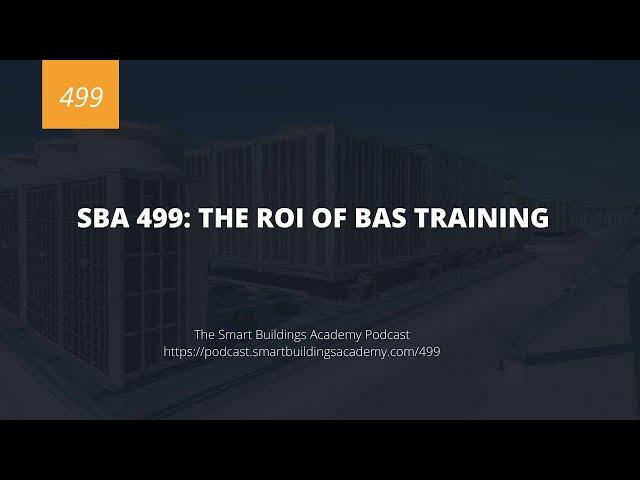 SBA 499: The ROI of BAS Training