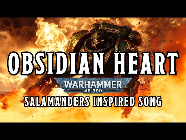 Obsidian Heart - A Warhammer 40k Salamanders Inspired Song #warhammer