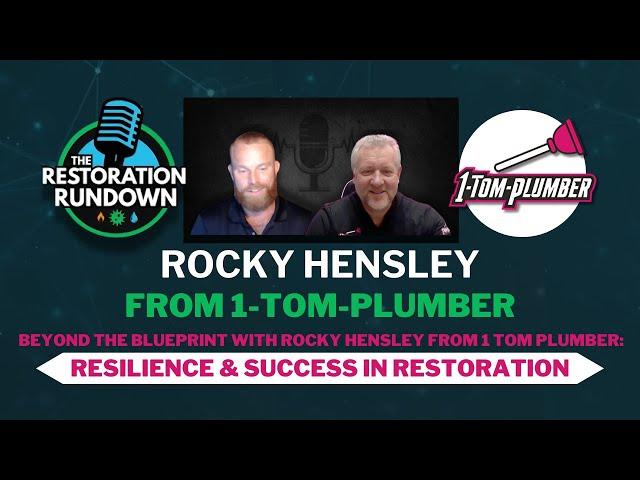 Beyond the Blueprint | Rocky Hensley | 1-Tom-Plumber: Resilience & Success in Restoration | Replay