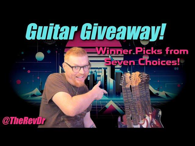 Guitar Giveaway Contest- Winner chooses from 7 different electric guitars