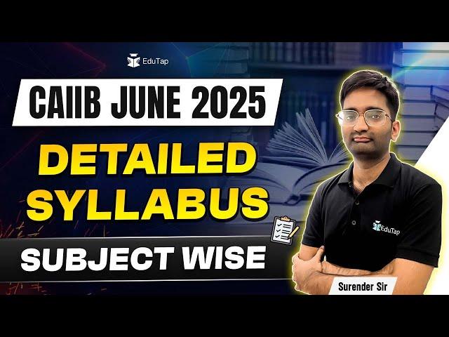 CAIIB Syllabus 2025 | CAIIB New Revised Syllabus | CAIIB Full Latest Syllabus |Elective Syllabus PDF
