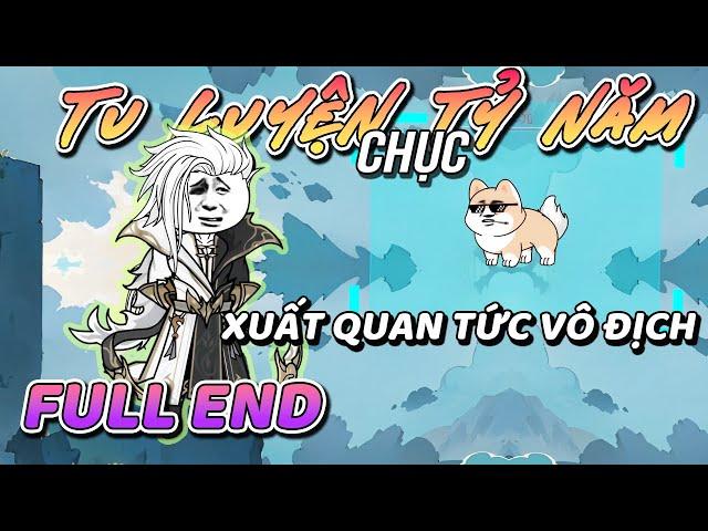 ( Full End )  Tu luyện chục tỷ năm, xuất quan tức vô địch