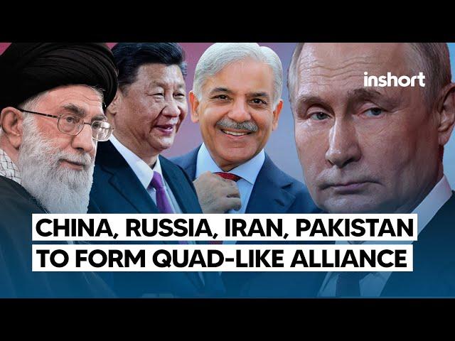 China, Russia, Iran, and Pakistan Likely to Form QUAD-Like Strategic Alliance | InShort